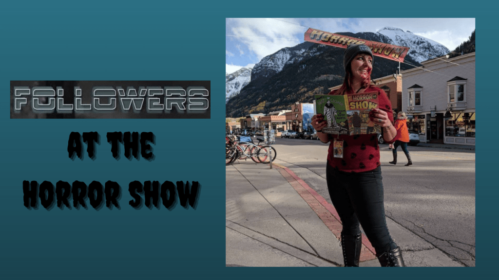 Mini Vlog: Followers at the Horror&nbsp;Show