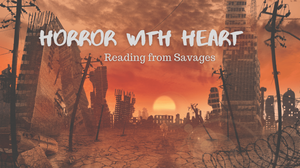 Horror with Heart: Reading from&nbsp;SAVAGES